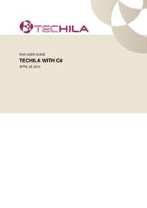END-USER GUIDE  TECHILA WITH C# APRIL 25, 2014  Disclaimer