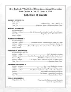 Grey Eagles & TWA Retired Pilots Assoc. Annual Convention New Orleans • OctNov. 3, 2016 Schedule of Events SUNDAY, OCTOBER 30: Early Arrivals