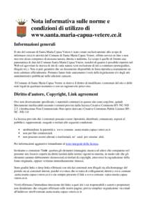 Nota informativa sulle norme e condizioni di utilizzo di www.santa.maria-capua-vetere.ce.it Informazioni generali Il sito del comune di Santa Maria Capua Vetere è stato creato esclusivamente allo scopo di informare circ