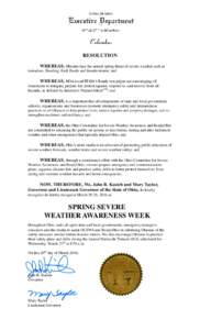 RESOLUTION WHEREAS, Ohioans face the annual spring threat of severe weather such as tornadoes, flooding, flash floods and thunderstorms; and WHEREAS, NOAA and FEMA’s Ready campaigns are encouraging all Americans to mit