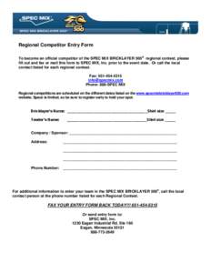 Regional Competitor Entry Form To become an official competitor of the SPEC MIX BRICKLAYER 500® regional contest, please fill out and fax or mail this form to SPEC MIX, Inc. prior to the event date. Or call the local co