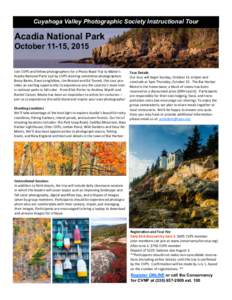 Cuyahoga Valley Photographic Society Instructional Tour  Acadia National Park October 11-15, 2015 Join CVPS and fellow photographers for a Photo Road Trip to Maine’s Acadia National Park! Led by CVPS steering committee