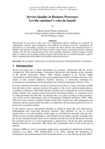 Accepted to the 19th Nordic Academy of Management Conference – “The future of Nordic Business Schools”, August 9-11, 2007, Bergen Service Quality in Business Processes: Let the customer’s voice be heard! by