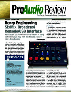 REPRINTED FROM MAY[removed]WWW.PROAUDIOREVIEW.COM Henry Engineering SixMix Broadcast