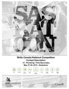 Skills Canada National Competition Contest Description 15 - Plumbing / Post-Secondary May 27-30, [removed]Saskatoon  1. The Importance of Essential Skills for Careers in the Skilled Trades and