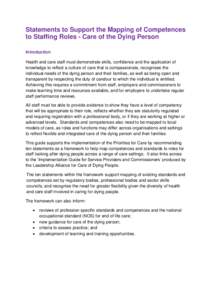 Statements to Support the Mapping of Competences to Staffing Roles - Care of the Dying Person Introduction Health and care staff must demonstrate skills, confidence and the application of knowledge to reflect a culture o