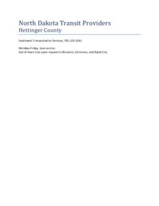 North Dakota Transit Providers Hettinger County Southwest Transportation Services, [removed]Monday-Friday, local service.