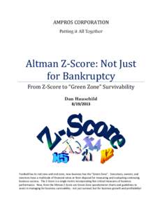 AMPROS CORPORATION Putting it All Together Altman Z-Score: Not Just for Bankruptcy From Z-Score to “Green Zone” Survivability