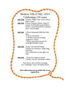 Monroe 24th of July[removed]Celebrating 150 years July 22nd Authentic Wagon Train—more information to come July 23rd 6:00 pm Children’s Parade—Main St. Annual city BBQ following Children’s Pa rade—Lions Park with