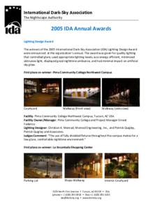 International Dark-Sky Association The Nightscape Authority 2005 IDA Annual Awards Lighting Design Award The winners of the 2005 International Dark-Sky Association (IDA) Lighting Design Award