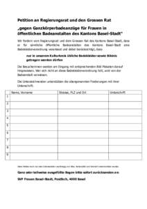 Petition an Regierungsrat und den Grossen Rat „gegen Ganzkörperbadeanzüge für Frauen in öffentlichen Badeanstalten des Kantons Basel-Stadt“ Wir fordern vom Regierungsrat und dem Grossen Rat des Kantons Basel-Stad