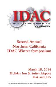 Second Annual Northern California IDAC Winter Symposium March 15, 2014 Holiday Inn & Suites Airport