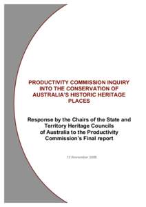 PRODUCTIVITY COMMISSION INQUIRY INTO THE CONSERVATION OF AUSTRALIA’S HISTORIC HERITAGE PLACES Response by the Chairs of the State and Territory Heritage Councils