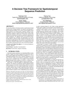 A Decision Tree Framework for Spatiotemporal Sequence Prediction Taehwan Kim Yisong Yue