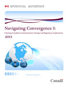 Navigating Convergence II: Charting Canadian Communications Change and Regulatory Implications[removed]www.crtc.gc.ca
