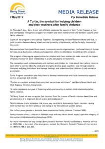 MEDIA RELEASE 2 May 2011 For Immediate Release  A Turtle, the symbol for helping children