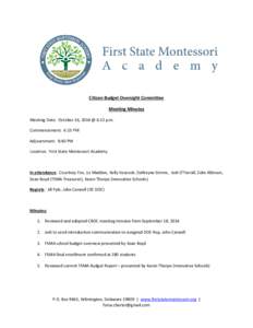 Citizen Budget Oversight Committee Meeting Minutes Meeting Date: October 16, 2014 @ 6:15 p.m. Commencement: 6:15 PM Adjournment: 8:40 PM Location: First State Montessori Academy