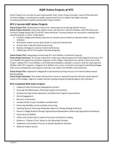 AQIP Action Projects at NTC Action Projects are concrete, focused improvement tasks. Action Projects provide a record of Northcentral Technical College’s commitment to quality improvement for its accreditor the Higher 