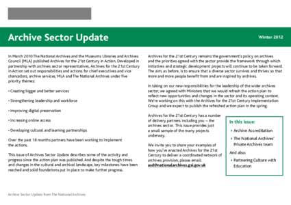 Archive Sector Update In March 2010 The National Archives and the Museums Libraries and Archives Council (MLA) published Archives for the 21st Century in Action. Developed in partnership with archives sector representati