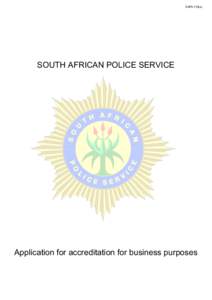 SAPS 519(a)  SOUTH AFRICAN POLICE SERVICE Application for accreditation for business purposes