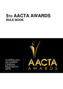 5TH AACTA AWARDS RULE BOOK CONTENTS PART ONE RULE 1 -