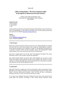 Press Kit „Who is saving whom? - The crisis as business model at the expense of democracy and social security” A film by Leslie Franke and Herdolor Lorenz Produced by Kern Filmproduktion GmbH, Hamburg 2015, 104 Min