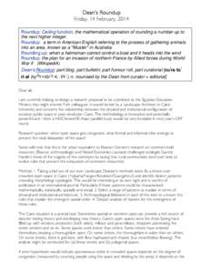 Dean’s Roundup Friday, 14 February, 2014 Roundup: Ceiling function, the mathematical operation of rounding a number up to the next higher integer. Roundup: a term in American English referring to the process of gatheri