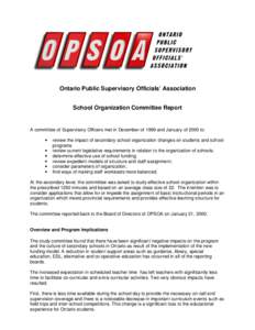 Ontario Public Supervisory Officials’ Association School Organization Committee Report A committee of Supervisory Officers met in December of 1999 and January of 2000 to: • •