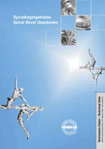 jedoch neuster Stand unter / but, latest up-date : www.tandler.de  Technische Daten / Technical Data Spiralkegelgetriebe Spiral Bevel Gearboxes