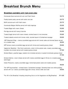 Breakfast Brunch Menu Breakfast available until 1pm every day Homemade Scone served with Jam and Fresh Cream €2.75