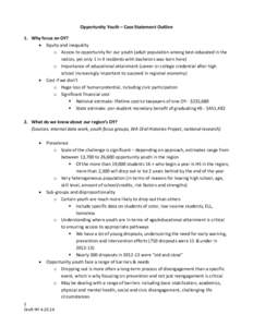 Opportunity Youth – Case Statement Outline 1. Why focus on OY?  Equity and inequality o Access to opportunity for our youth (adult population among best-educated in the nation, yet only 1 in 4 residents with bachelo