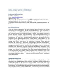 SUMA K7001- WATER GOVERNANCE Instructor Information Prof. Michael J. Puma Email: [removed] Phone: [removed]Office Hours: By appointment, Armstrong Hall Room 246 (NASA Goddard Institute