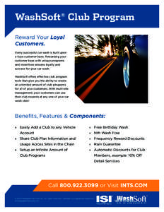 WashSoft® Club Program Reward Your Loyal Customers. Every successful car wash is built upon a loyal customer base. Rewarding your customer base with unique programs