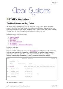 Page 1 of 8  TIME+ Worksheet: Working Patterns and Day Codes. The primary purpose of TIME+ is to assign Pay Rate Codes to hours worked. This is acheived by defining a table of Pay Rates, either by time of day or hours wo