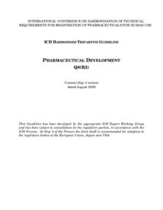 INTERNATIONAL CONFERENCE ON HARMONISATION OF TECHNICAL REQUIREMENTS FOR REGISTRATION OF PHARMACEUTICALS FOR HUMAN USE ICH HARMONISED TRIPARTITE GUIDELINE  PHARMACEUTICAL DEVELOPMENT