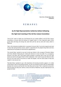 New York, 25 September[removed]REMARKS by EU High Representative Catherine Ashton following the high level meeting of the Ad Hoc Liaison Committee