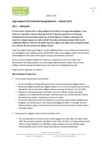 Lägesrapport från Smålands Shanghaikontor – oktober 2013 DEL 1 – Näringsliv Första veckan i oktober blev en lång ledighet för de flesta i Kina pga nationaldagen. Stora