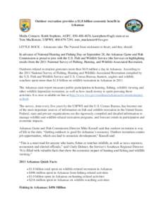 Outdoor recreation provides a $1.8 billion economic benefit in Arkansas Media Contacts: Keith Stephens, AGFC, [removed], [removed] Tom MacKenzie, USFWS, [removed], [removed] LITTLE ROC
