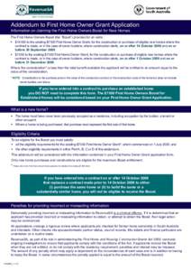 ABN[removed]Addendum to First Home Owner Grant Application Information on claiming the First Home Owners Boost for New Homes  The First Home Owners Boost (the “Boost”) provides for an extra :