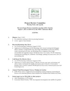 Project Review Committee Meeting Notice and Agenda The next Project Review Committee meeting will be Tuesday August 7, 2012 at 6:00 P.M. in the WRC Conference Room AGENDA