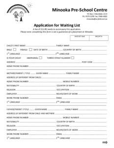 Minooka Pre-School Centre PO Box 3 Mortdale 2223 Ph: Fax: Application for Waiting List