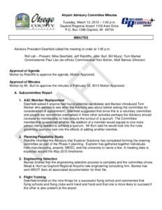 Airport Advisory Committee Minutes Tuesday, March 12, 2013 – 1:00 p.m. Gaylord Regional Airport 1100 Aero Drive P.O. Box 1396 Gaylord, MIMINUTES