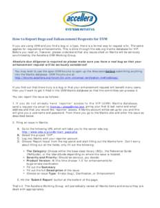 How to Report Bugs and Enhancement Requests for UVM If you are using UVM and you find a bug or a typo, there is a formal way to request a fix. The same applies for requesting enhancements. This is done through the eda.or