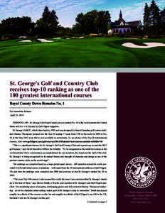 St. George’s Golf and Country Club receives top-10 ranking as one of the 100 greatest international courses Royal County Down Remains No. 1 For Immediate Release April 23, 2012