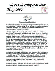 New Castle Presbyterian News  May 2009 Free Concert with Joe Holt New Castle Presbyterian Church is proud to present Joe Holt in concert on Sunday, May 17th at 5:00p.m. Joe will perform a program of familiar hymns