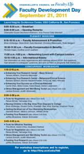 Faculty Development Day September 21, 2011 Laurel Heights Conference Center, 3333 California St., San Francisco 8:00-8:30 a.m. – Breakfast 8:30-9:00 a.m. – Opening Remarks Chancellor Susan Desmond-Hellmann, Vice Prov