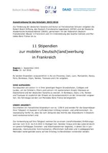 Ausschreibung für das SchuljahrZur Förderung der deutschen Sprache und Kultur an französischen Schulen vergeben die Robert Bosch Stiftung, das Deutsch-Französische Jugendwerk (DFJW) und der Deutsche Akadem