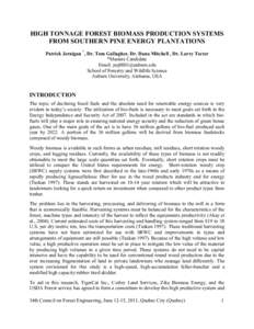 HIGH TONNAGE FOREST BIOMASS PRODUCTION SYSTEMS FROM SOUTHERN PINE ENERGY PLANTATIONS Patrick Jernigan *, Dr. Tom Gallagher, Dr. Dana Mitchell , Dr. Larry Teeter *Masters Candidate Email: [removed] School of Fore