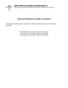 Northern Calfornia Cement Masons Funds Administration, IncCampus Lane ● Fairfield, California ● TelephoneEstimated Withdrawal Liability Calculation All employers should direct their 