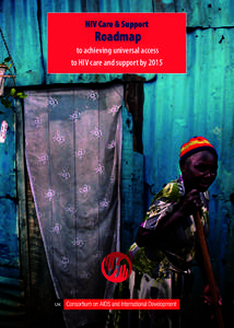 HIV Care & Support  Roadmap to achieving universal access to HIV care and support by 2015